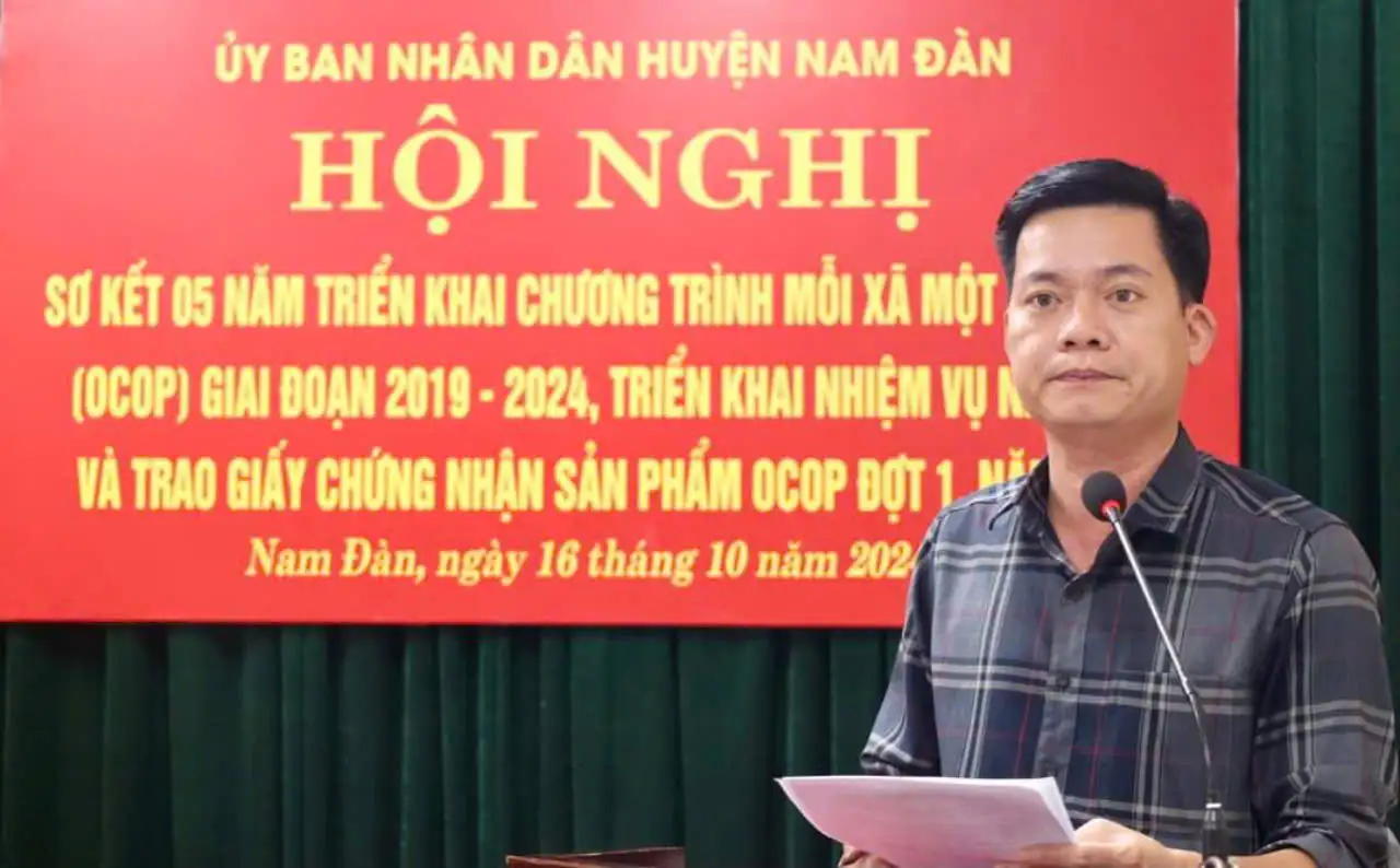 Huyện Nam Đàn Hội nghị Sơ kết 05 năm thực hiện Chương trình Mỗi xã một sản phẩm (OCOP) giai đoạn 2019 – 2024, triển khai nhiệm vụ năm 2025 và Trao giấy chúng nhận OCOP đợt 1, năm 2024.