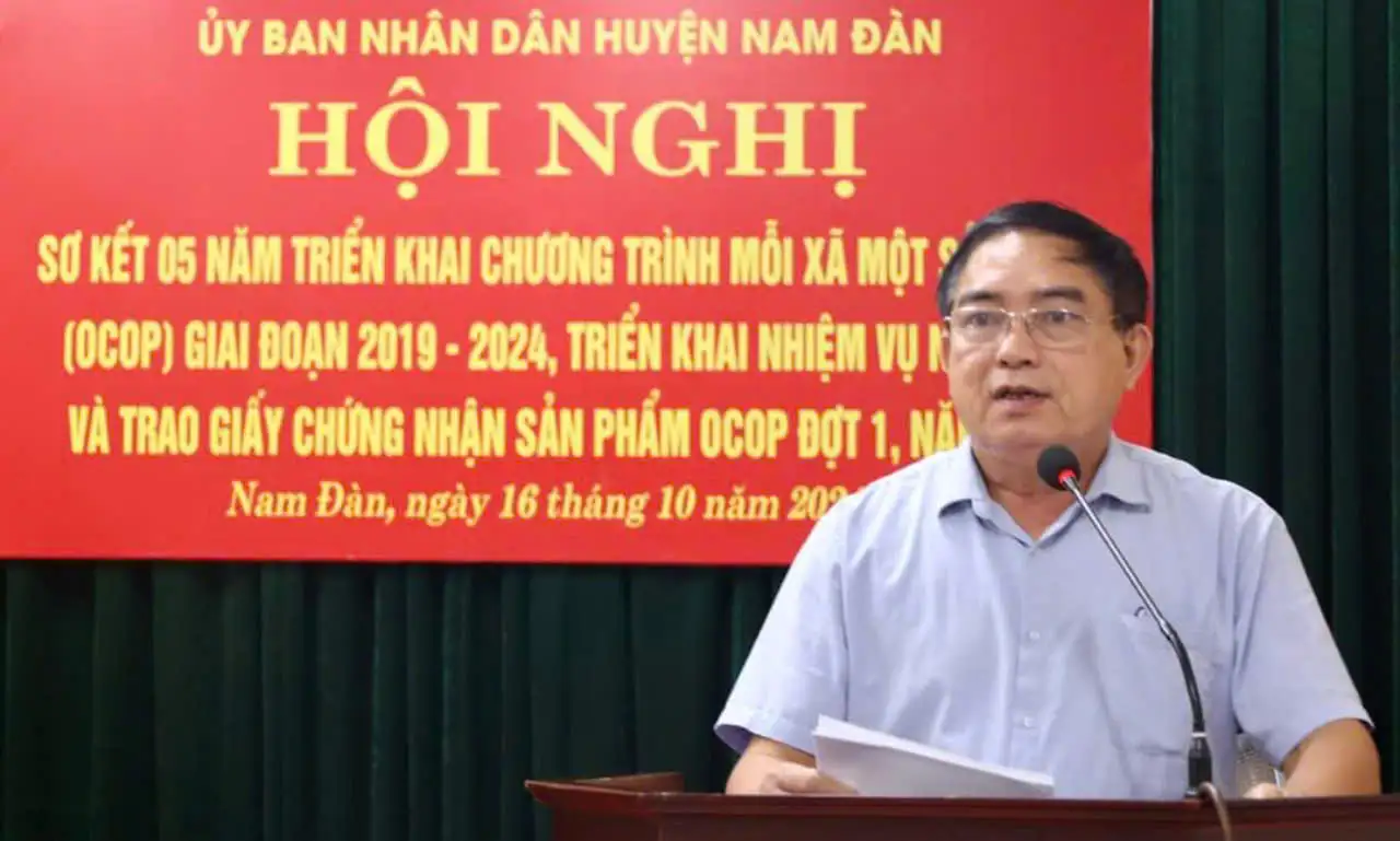 Huyện Nam Đàn Hội nghị Sơ kết 05 năm thực hiện Chương trình Mỗi xã một sản phẩm (OCOP) giai đoạn 2019 – 2024, triển khai nhiệm vụ năm 2025 và Trao giấy chúng nhận OCOP đợt 1, năm 2024.